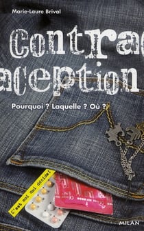 Le petit livre de la contraception - pourquoi ? laquelle ? où ?