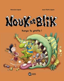 Nouk et blik t.2 - range ta grotte !