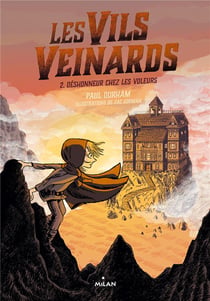 Les vils veinards t.2 - déshonneur chez les voleurs