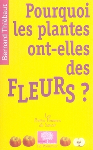 Pourquoi les plantes ont-elles des fleurs ?