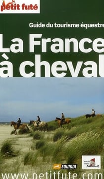 La france a cheval 2010 petit fute - guide du tourisme equestre