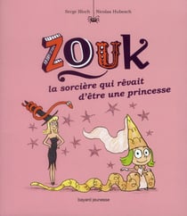 Zouk Tome 5 : la sorcière qui rêvait d'être une princesse