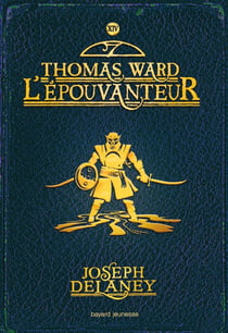 L'épouvanteur Tome 14 : Thomas Ward l'épouvanteur
