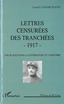 Lettres censurées des tranchées, 1917 - une place dans la littérature et l'histoire
