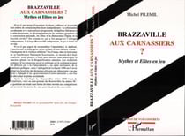 Brazzaville aux carnassiers ? - mythes et elites en jeu