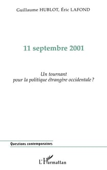 11 SEPTEMBRE 2001 : Un tournant pour la politique étrangère occidentale ?
