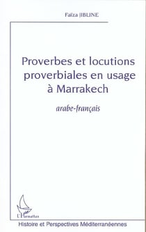Proverbes et locutions proverbiales en usage à Marrakech
