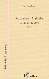 Monsieur Calixte : ou de la Réaliré