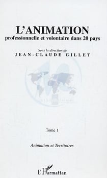 L'animation professionnelle et volontaire dans 20 pays : Tome 1
