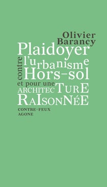 Plaidoyer contre l'urbanisme hors-sol et pour une architecture raisonnée