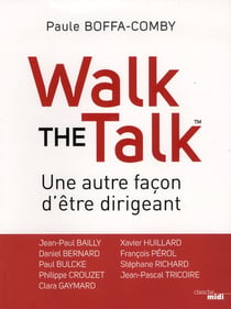 Walk the talk - une autre façon d'être dirigeant