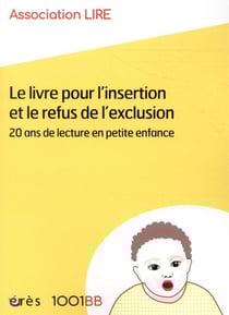 Le livre pour l'insertion et le refus de l'exclusion - 20 ans de lecture en petite enfance