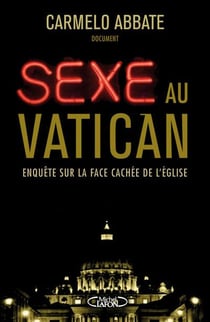Sexe au Vatican - enquête sur la face cachée de l'Eglise