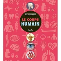 Tout comprendre - le corps humain