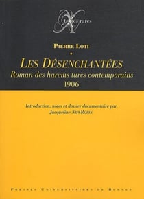Les désenchantées - roman des harems turcs contemporains (1906)