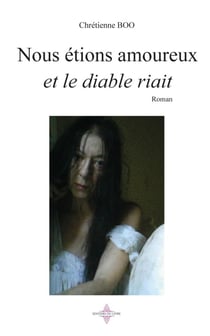 Nous étions amoureux et le diable riait