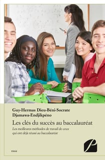 Les clés du succès au baccalauréat - les meilleures méthodes de travail de ceux qui ont déja réussi au baccalauréat