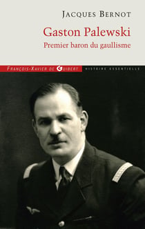 Gaston Palewski - premier baron du gaullisme
