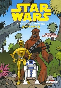 Star Wars - clone wars episodes t.4 - à vos ordres !