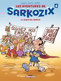 Les aventures de Sarkozix Tome 4 - la Gaule de l'emploi
