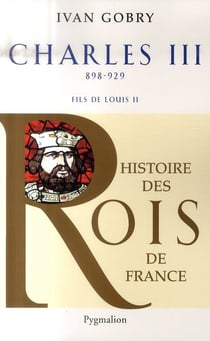 Charles III - 898-929 - fils de Louis II