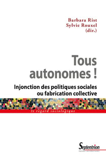 Tous autonomes ! injonction des politiques sociales ou fabrication collective