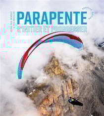 Parapente : s'initier et progresser