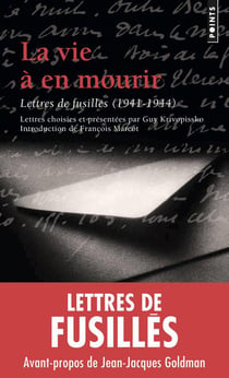 La vie à en mourir - lettres de fusillés (1941-1944)