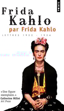 Frida Kahlo par Frida Kahlo - lettres 1922-1954