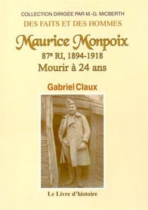 Maurice Monpoix, 87e RI, 1894-1918 : mourir à 24 ans
