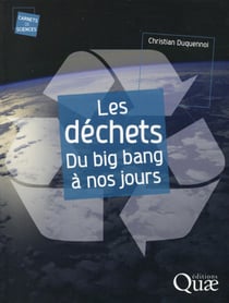 Les déchets, du big bang à nos jours