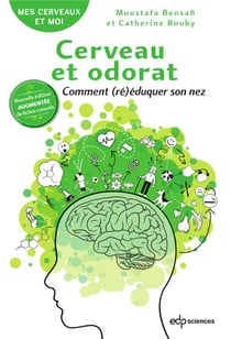 Cerveau et odorat : comment (ré)éduquer son nez (2e édition)