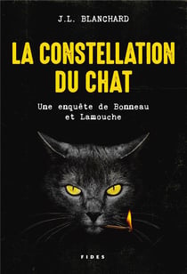 La constellation du chat : une enquête de Bonneau et Lamouche