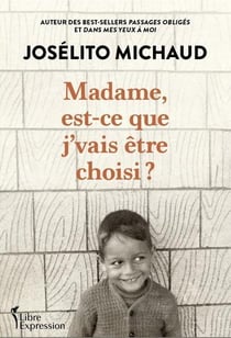 Madame, est-ce que j'vais être choisi ?