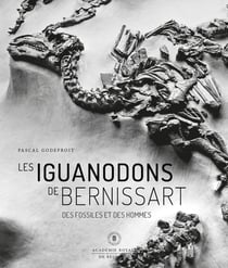 Les iguanodons de Bernissart : Des fossiles et des hommes