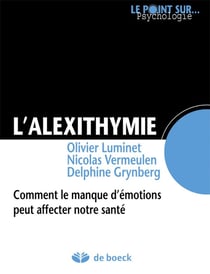 L'alexithymie - comment le manque d'émotions peut affecter notre santé