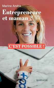 Entrepreneure et maman ? c'est possible !