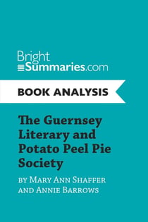 The Guernsey Literary and Potato Peel Pie Society by Mary Ann Shaffer and Annie Barrows (Book Analysis) : Complete Summary and Book Analysis