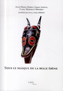 Sous le masque de la belle ébène