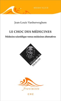 Le choc des médecines - médecine scientifique versus médecines altenatives