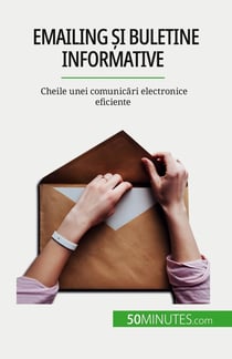 Emailing si buletine informative : Cheile unei comunicari electronice eficiente