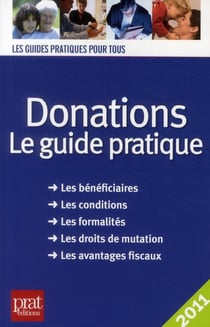 Donations : le guide pratique (édition 2011)