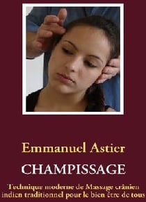 Champissage - technique moderne de Massage crânien indien traditionnel pour le bien être de tous