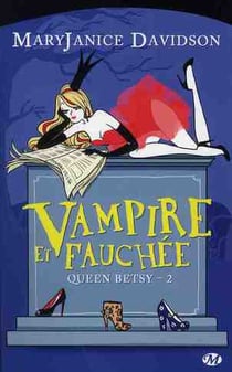 Queen Betsy Tome 2 : vampire et fauchée