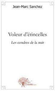 Voleur d'étincelles - les cendres de la nuit