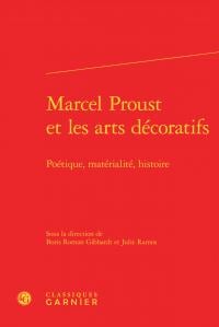 Marcel Proust et les arts décoratifs - poétique, matérialité, histoire