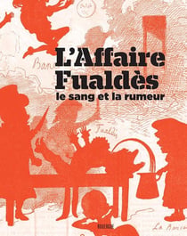 L'affaire Fualdès - le sang et la rumeur