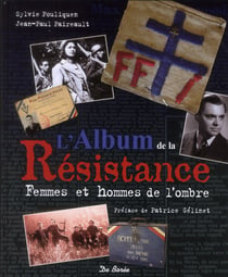 L'album de la résistance - femmes et hommes de l'ombre