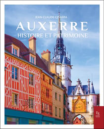 Auxerre, histoire et patrimoine