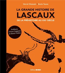 La grande histoire de Lascaux : De la Préhistoire au XXIe siècle (3e édition)